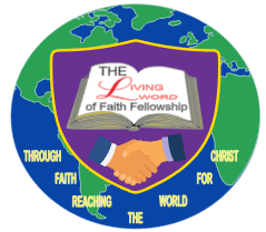 LIVING WORD OF FAITH FELLOWSHIP